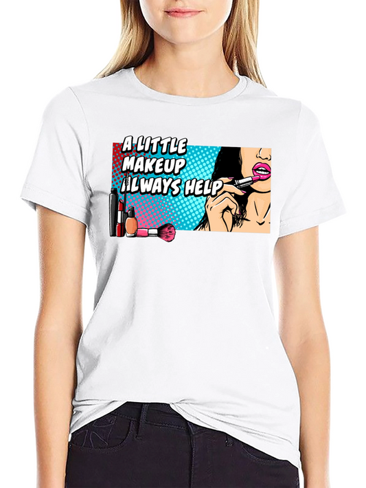 Makeup Artist Tee - A Little Makeup Always Help Graphic T-Shirt