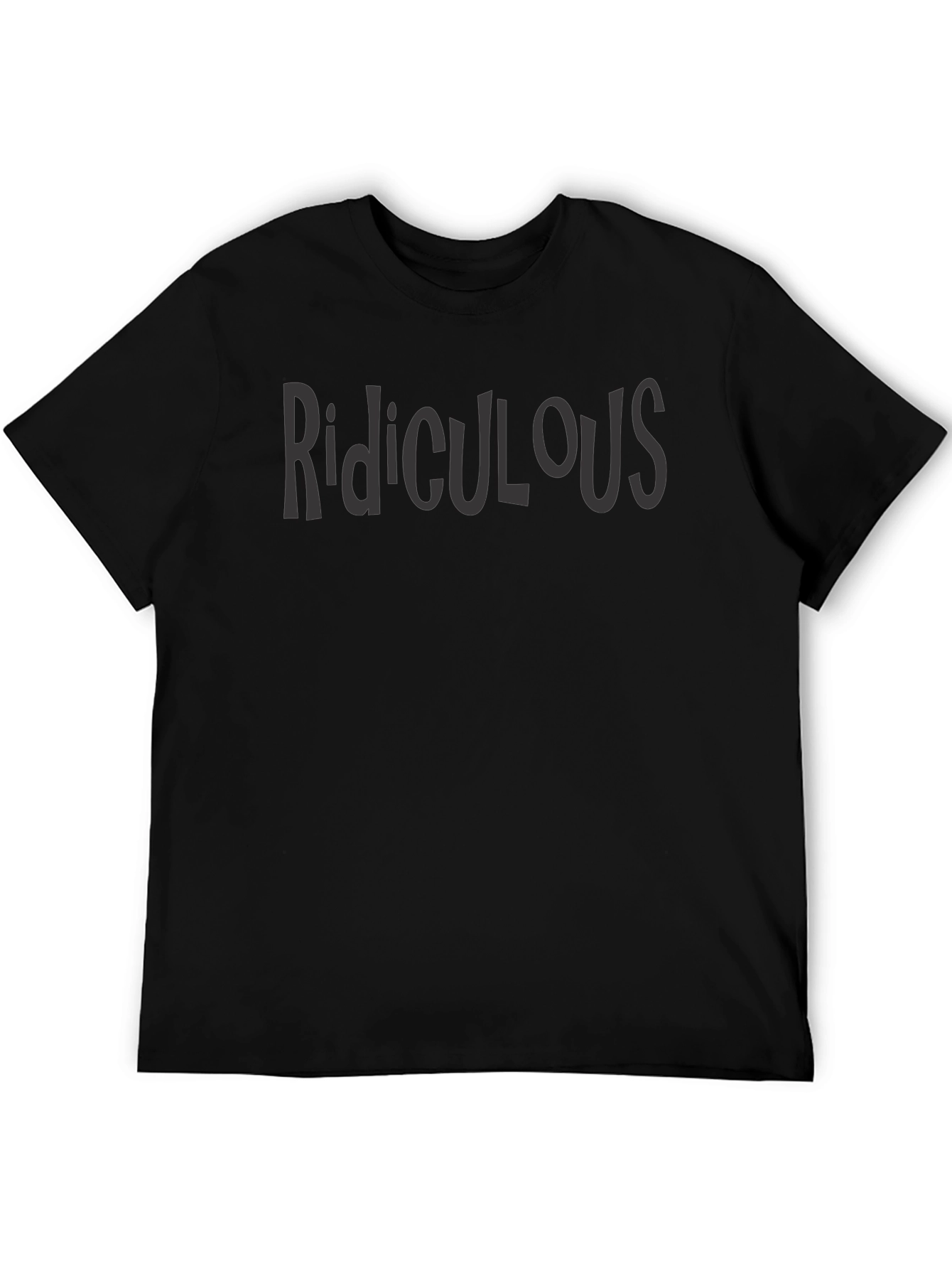 Ridiculous Graphic Tee - Soft Cotton Crew Neck T-Shirt
