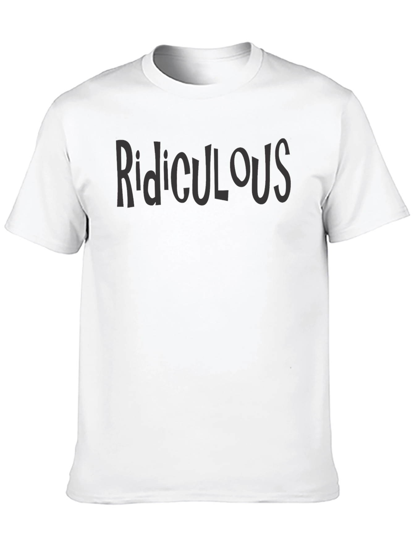 Ridiculous Graphic Tee - Soft Cotton Crew Neck T-Shirt