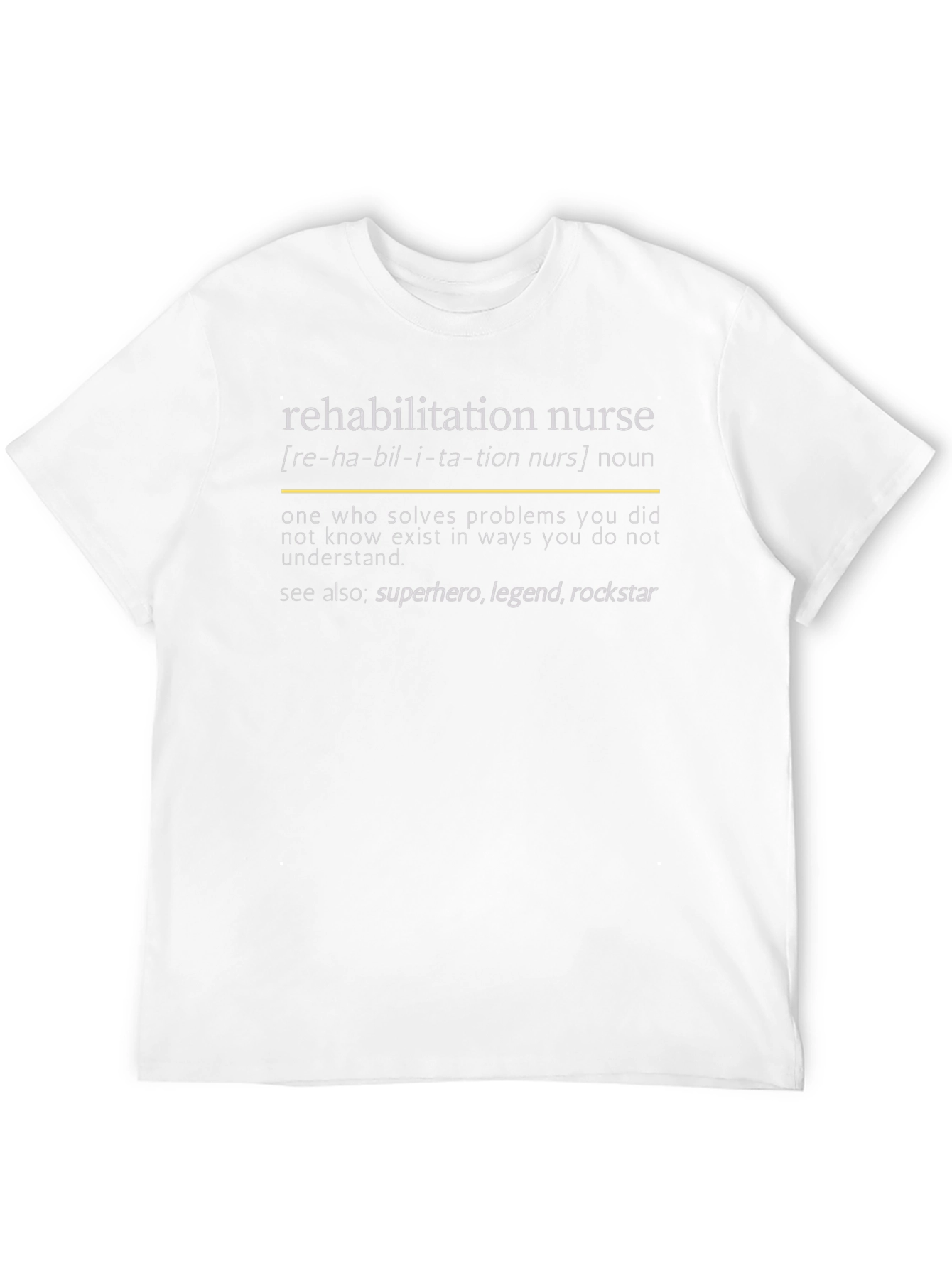 Rehabilitation Nurse Definition T-Shirt