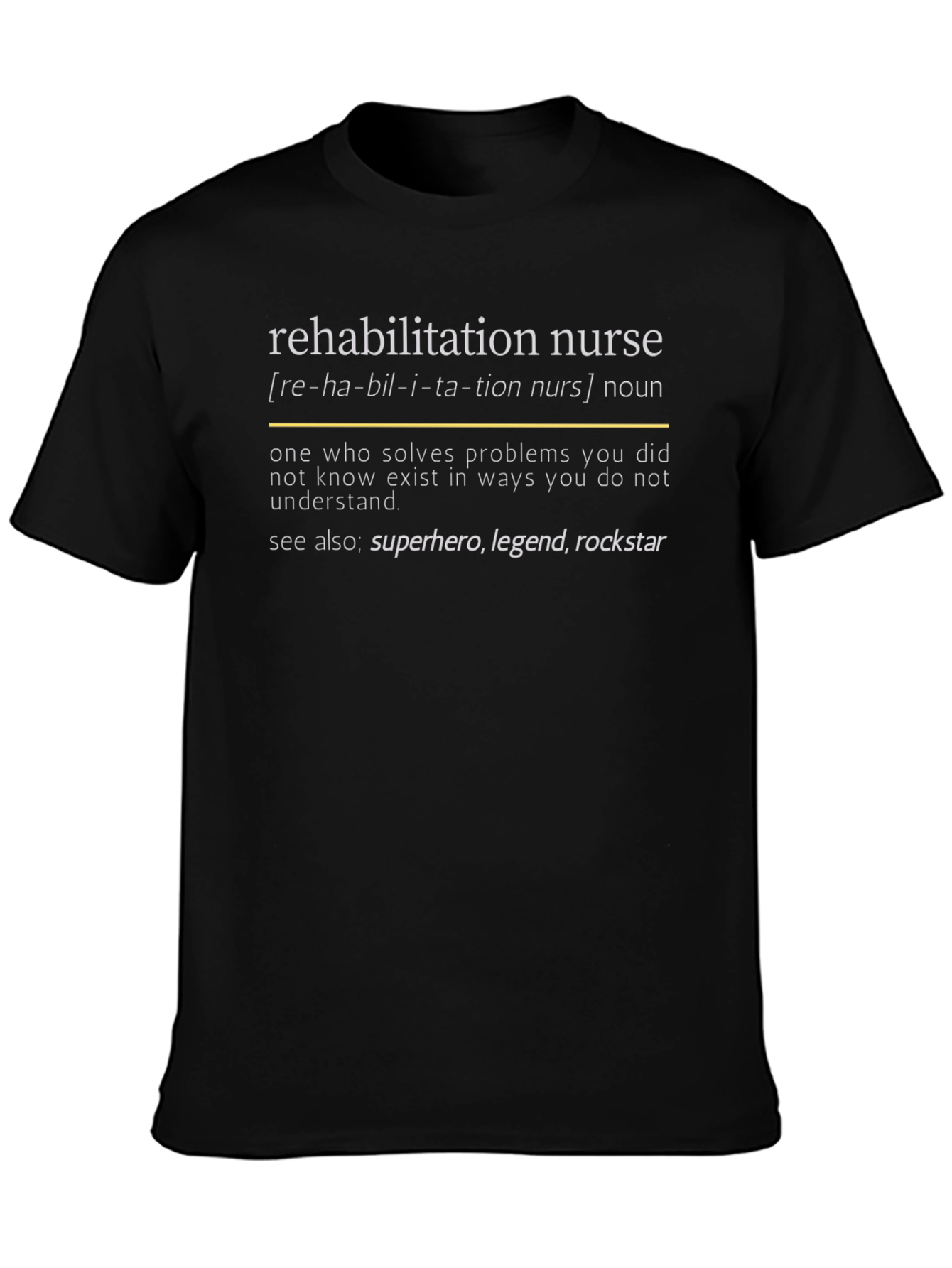 Rehabilitation Nurse Definition T-Shirt