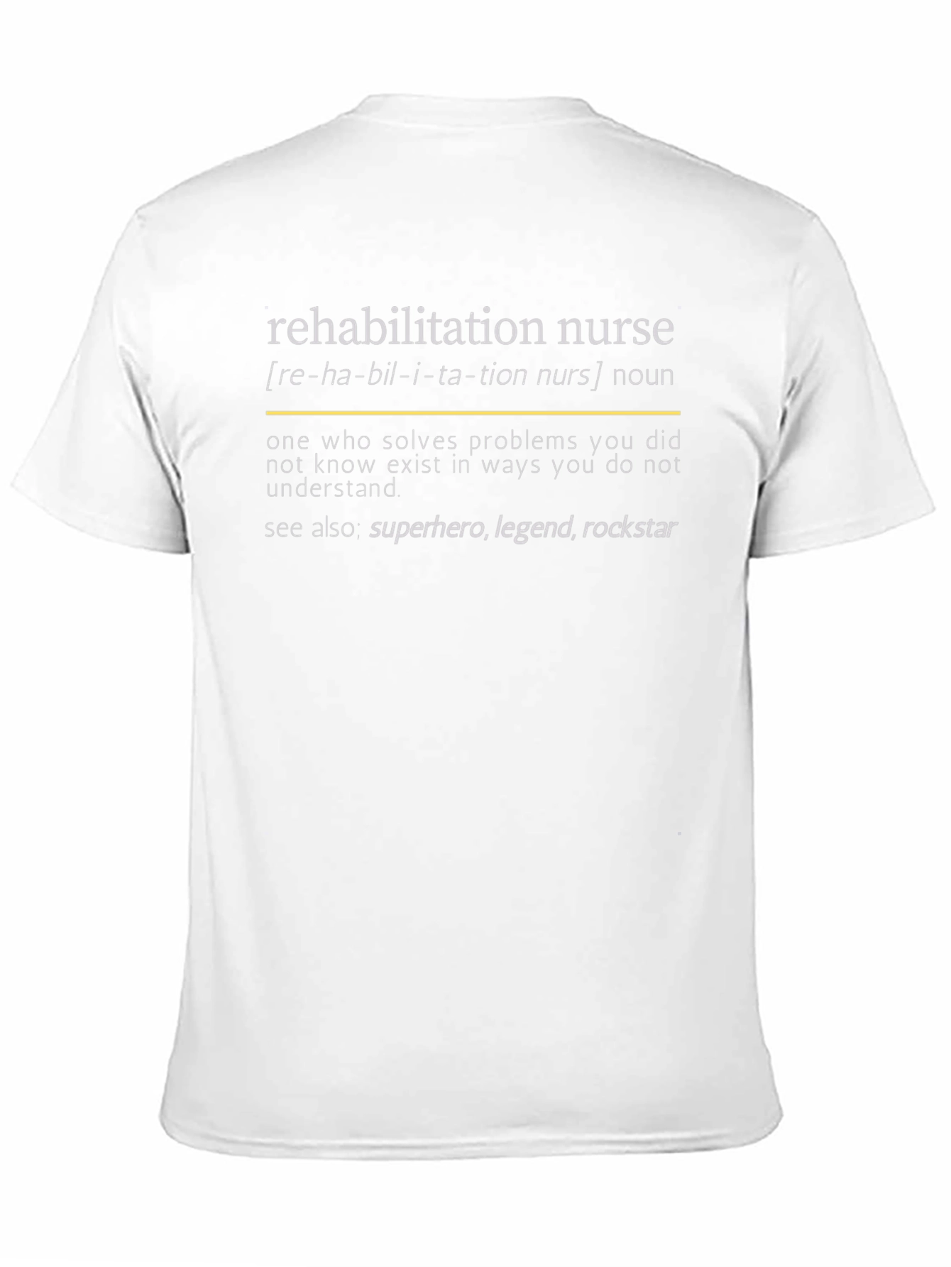 Rehabilitation Nurse Definition T-Shirt