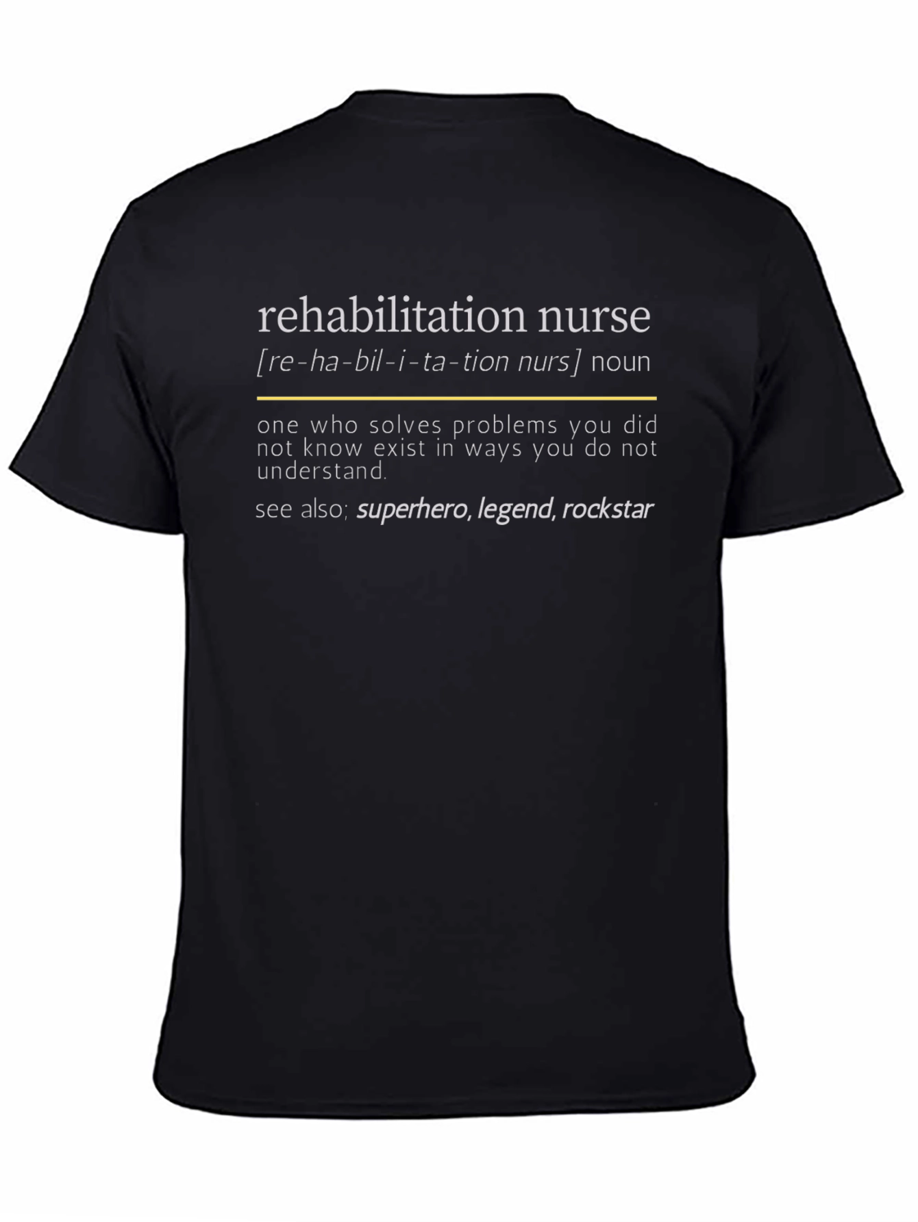 Rehabilitation Nurse Definition T-Shirt