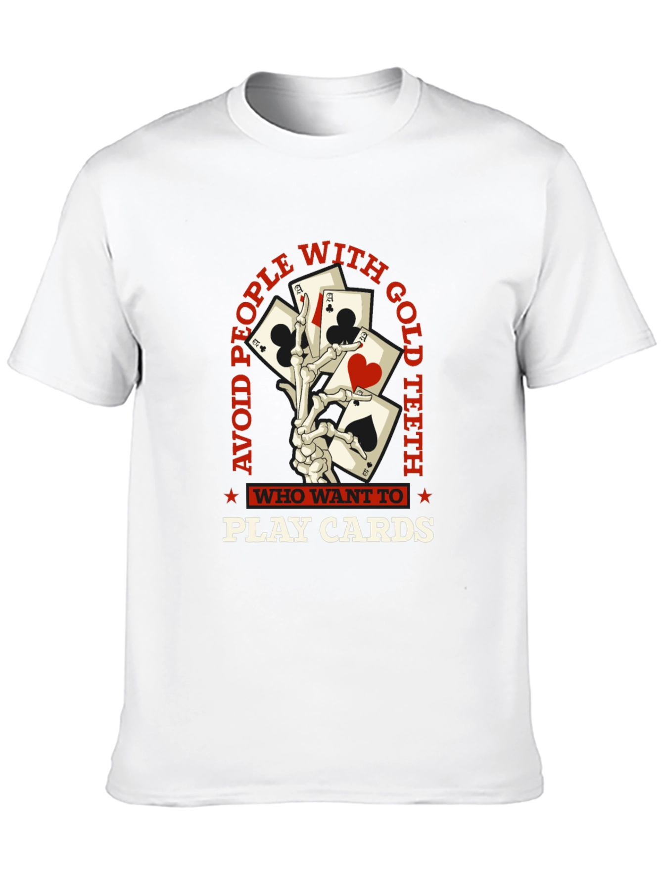 Avoid People With Gold Teeth Playing Cards Graphic Tee