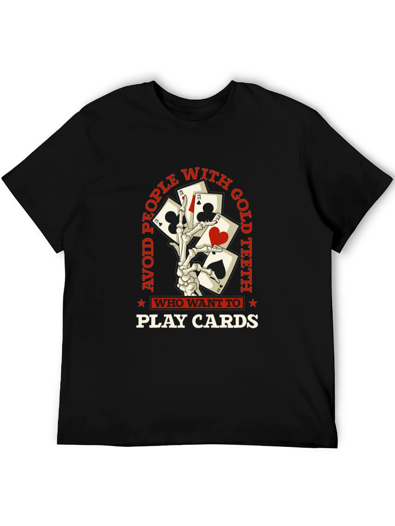 Avoid People With Gold Teeth Playing Cards Graphic Tee