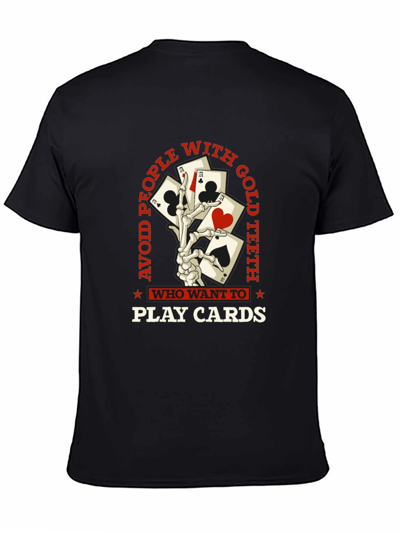 Avoid People With Gold Teeth Playing Cards Graphic Tee