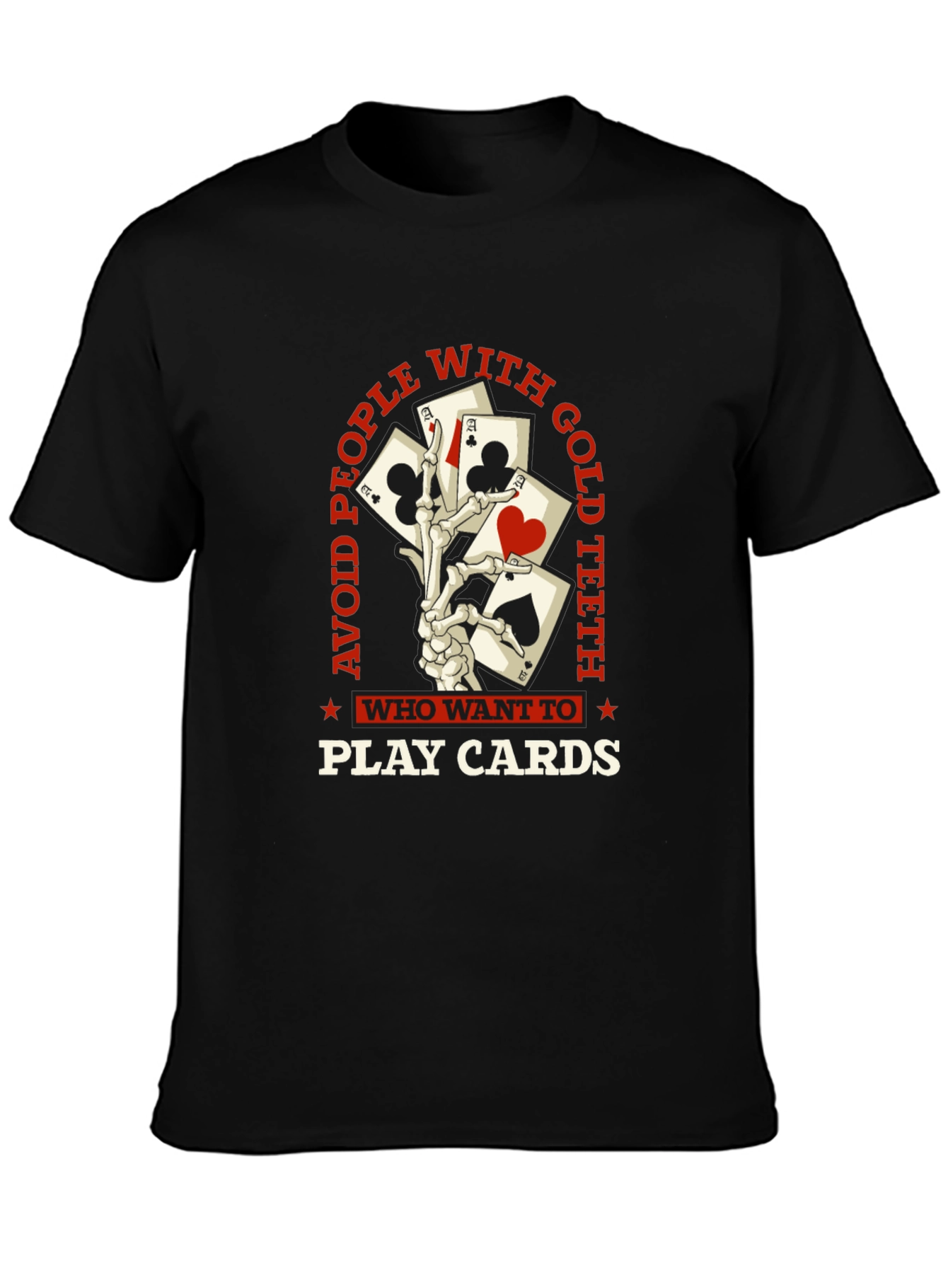 Avoid People With Gold Teeth Playing Cards Graphic Tee