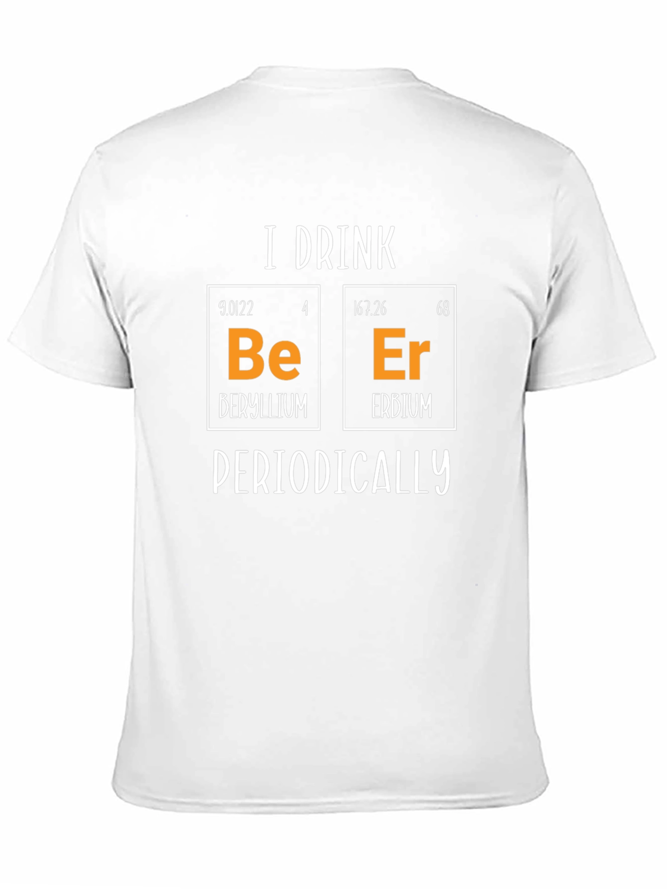 I Drink Beer Periodically Funny Chemistry T-Shirt