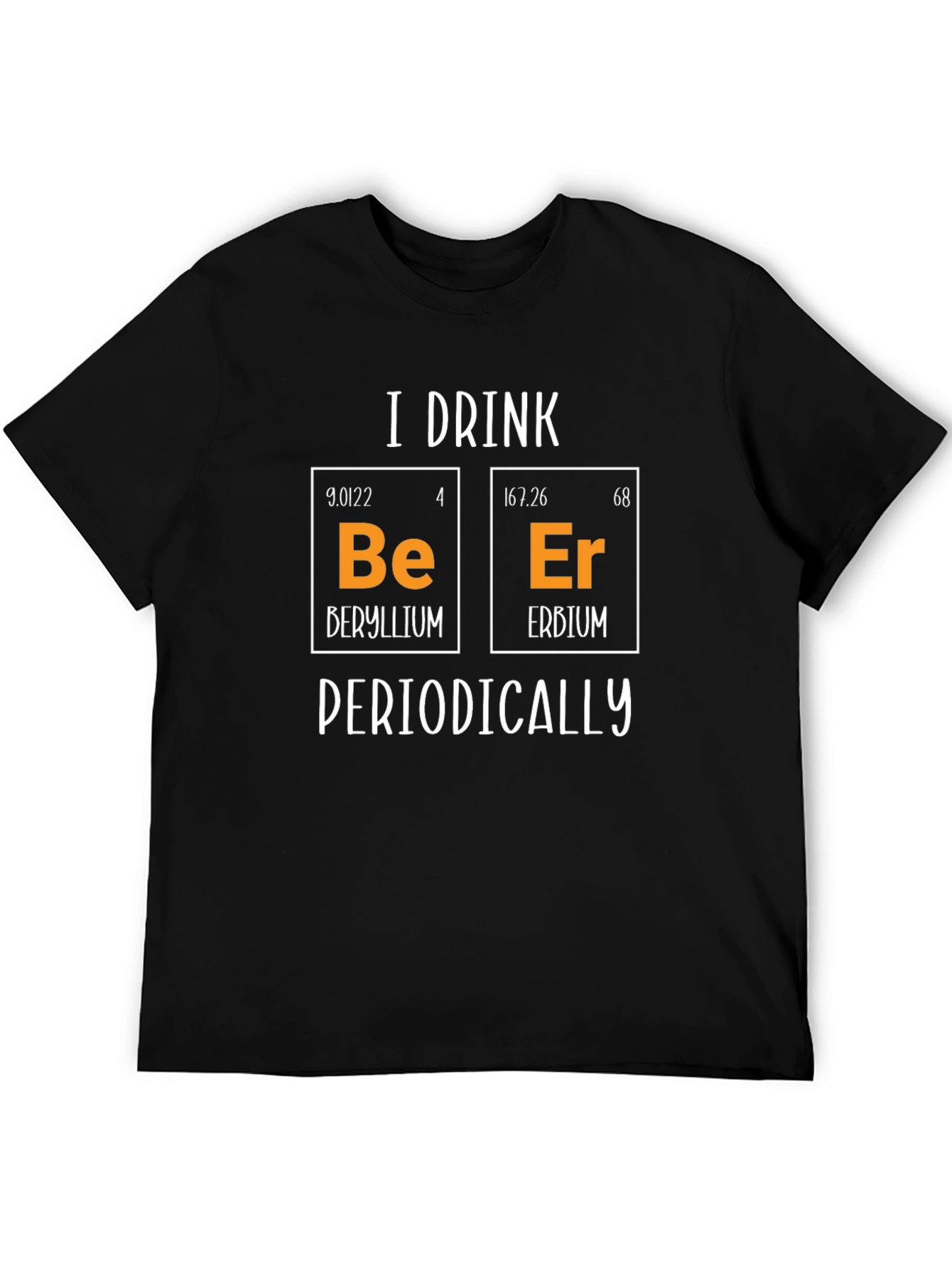 I Drink Beer Periodically Funny Chemistry T-Shirt