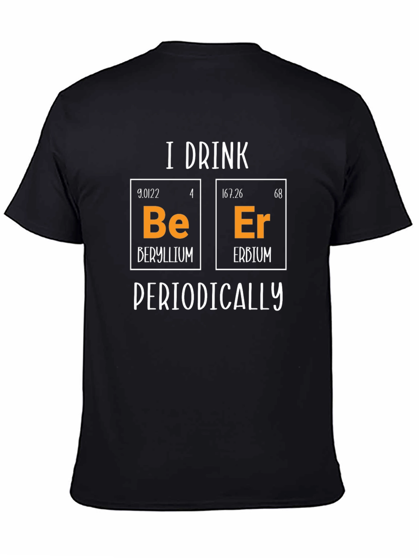 I Drink Beer Periodically Funny Chemistry T-Shirt