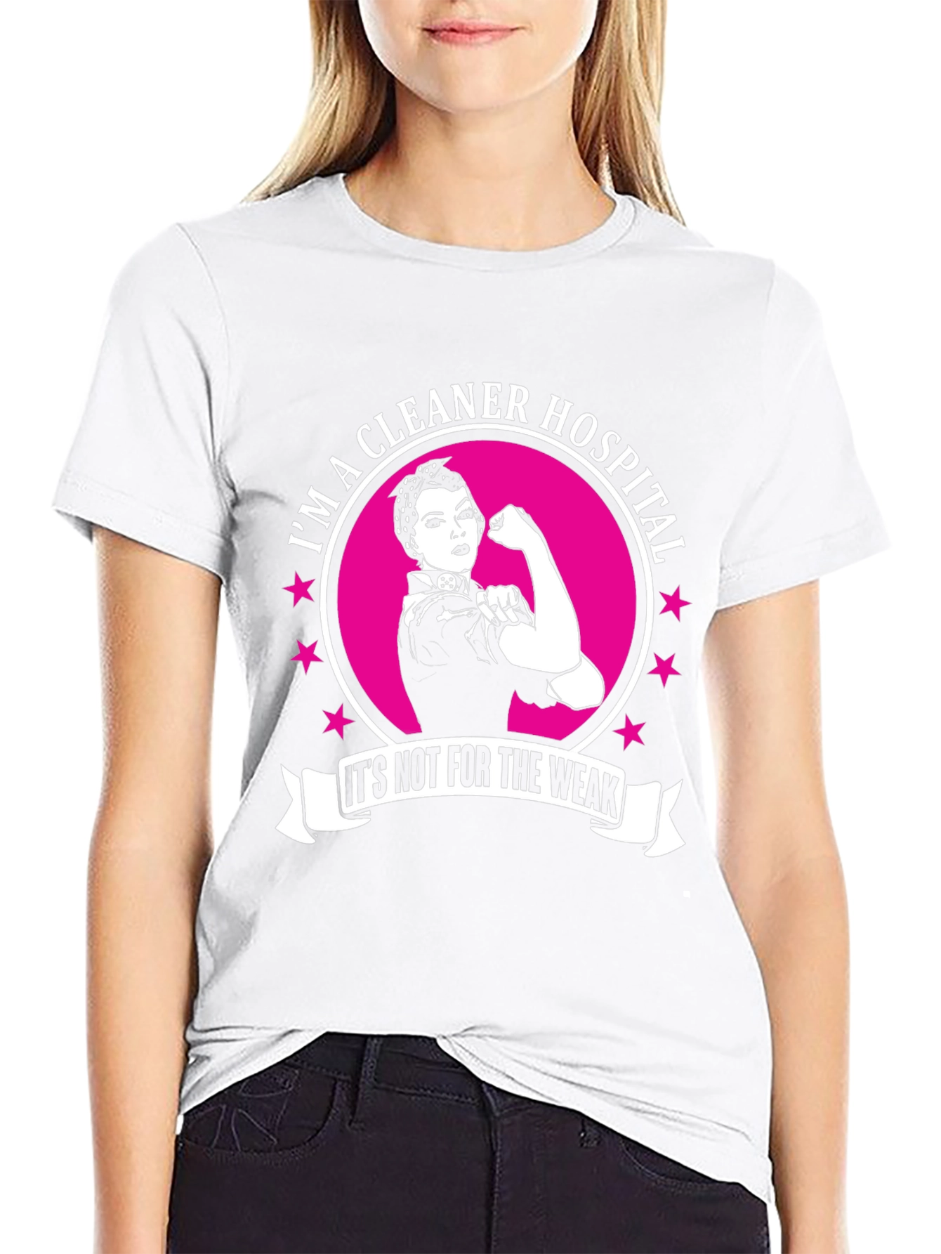 Im a Hospital Cleaner T-Shirt: Strong Women Edition