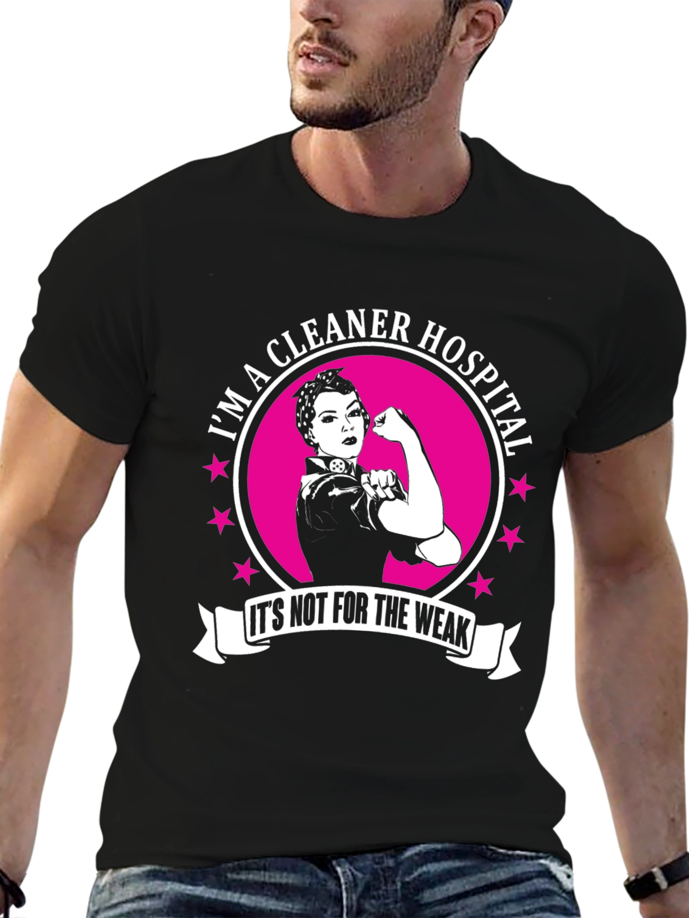 Im a Hospital Cleaner T-Shirt: Strong Women Edition