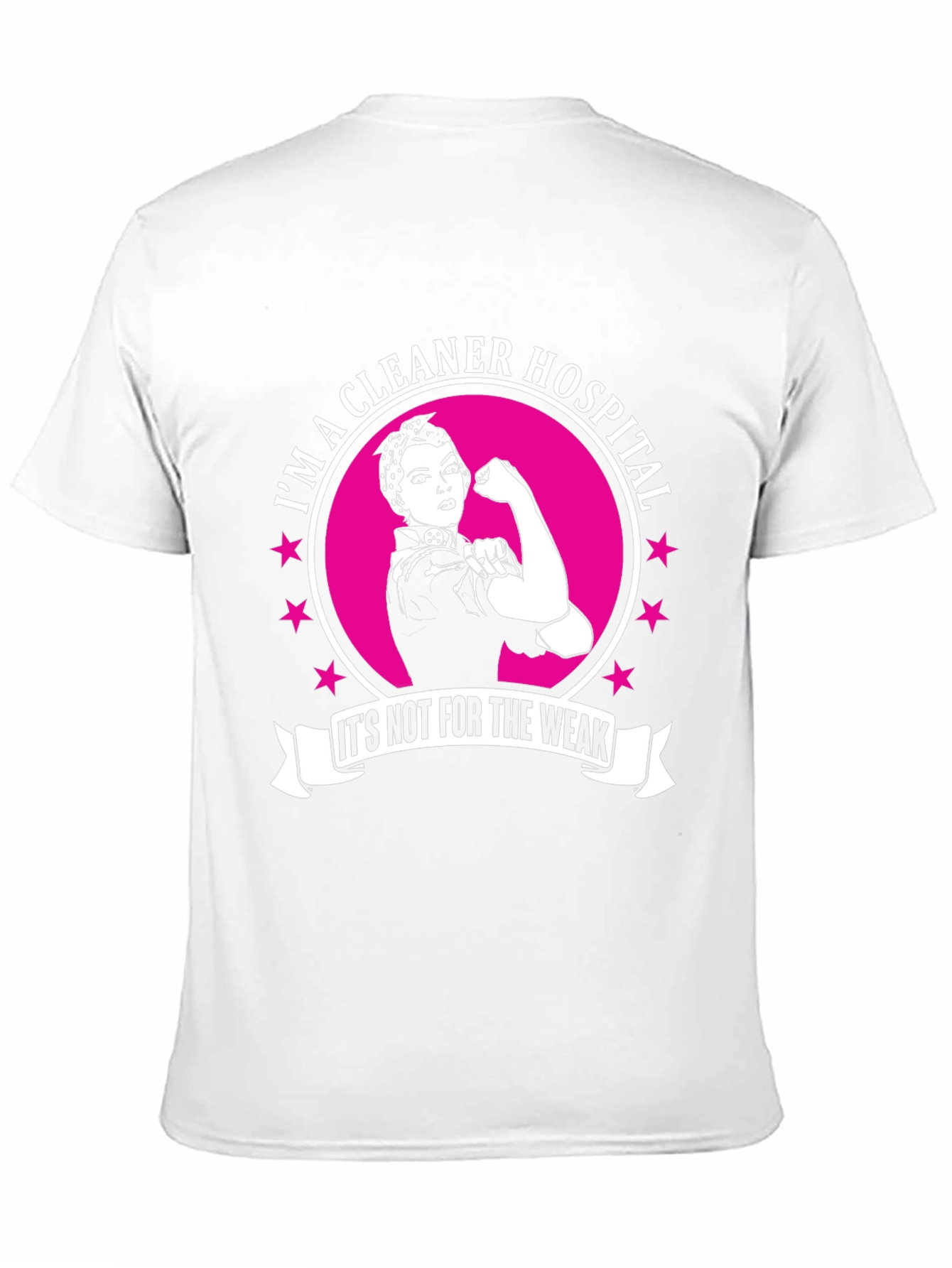 Im a Hospital Cleaner T-Shirt: Strong Women Edition