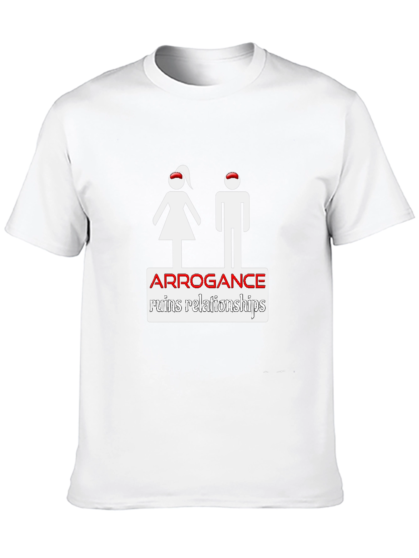 Arrogance Ruins Relationships Graphic Tee