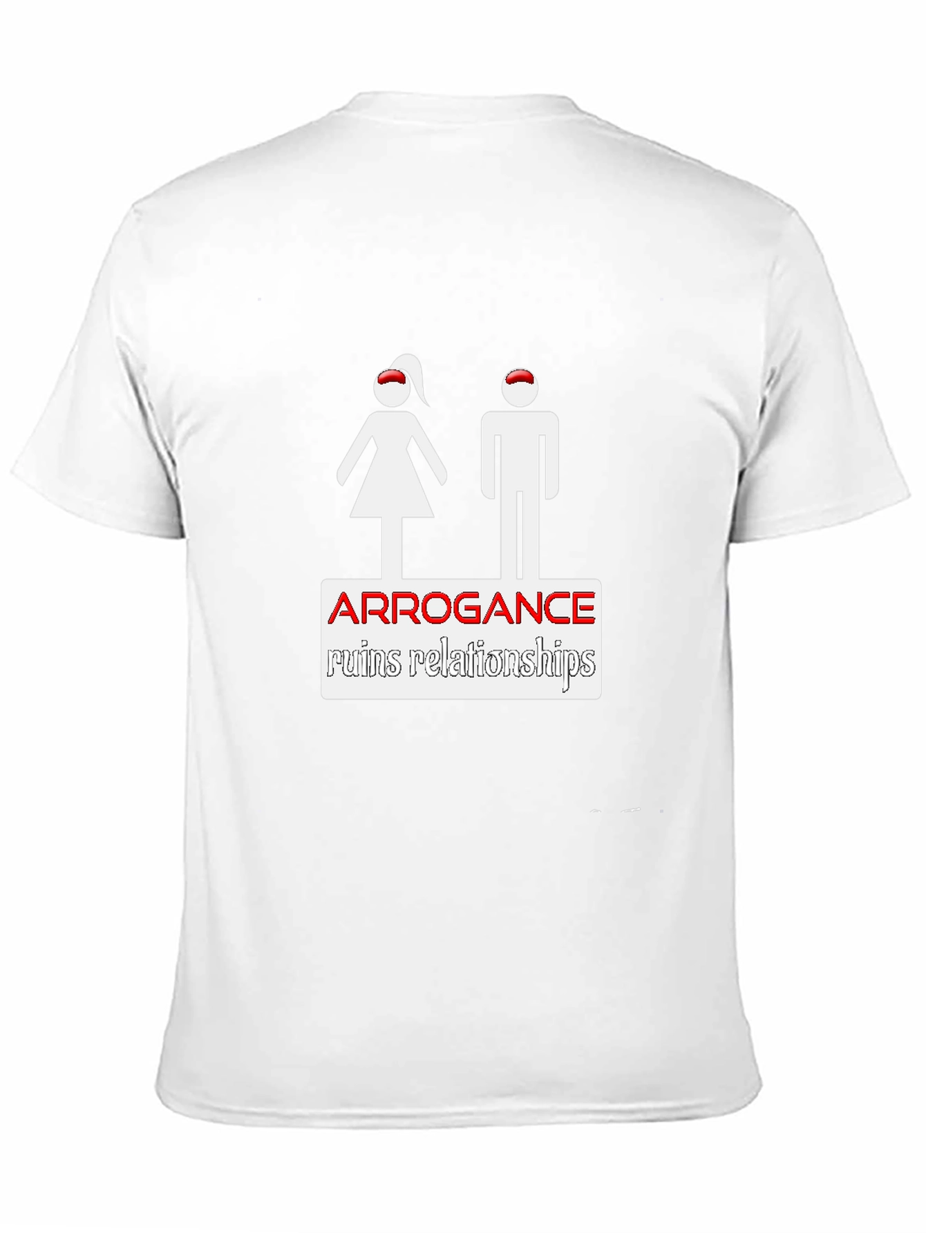 Arrogance Ruins Relationships Graphic Tee