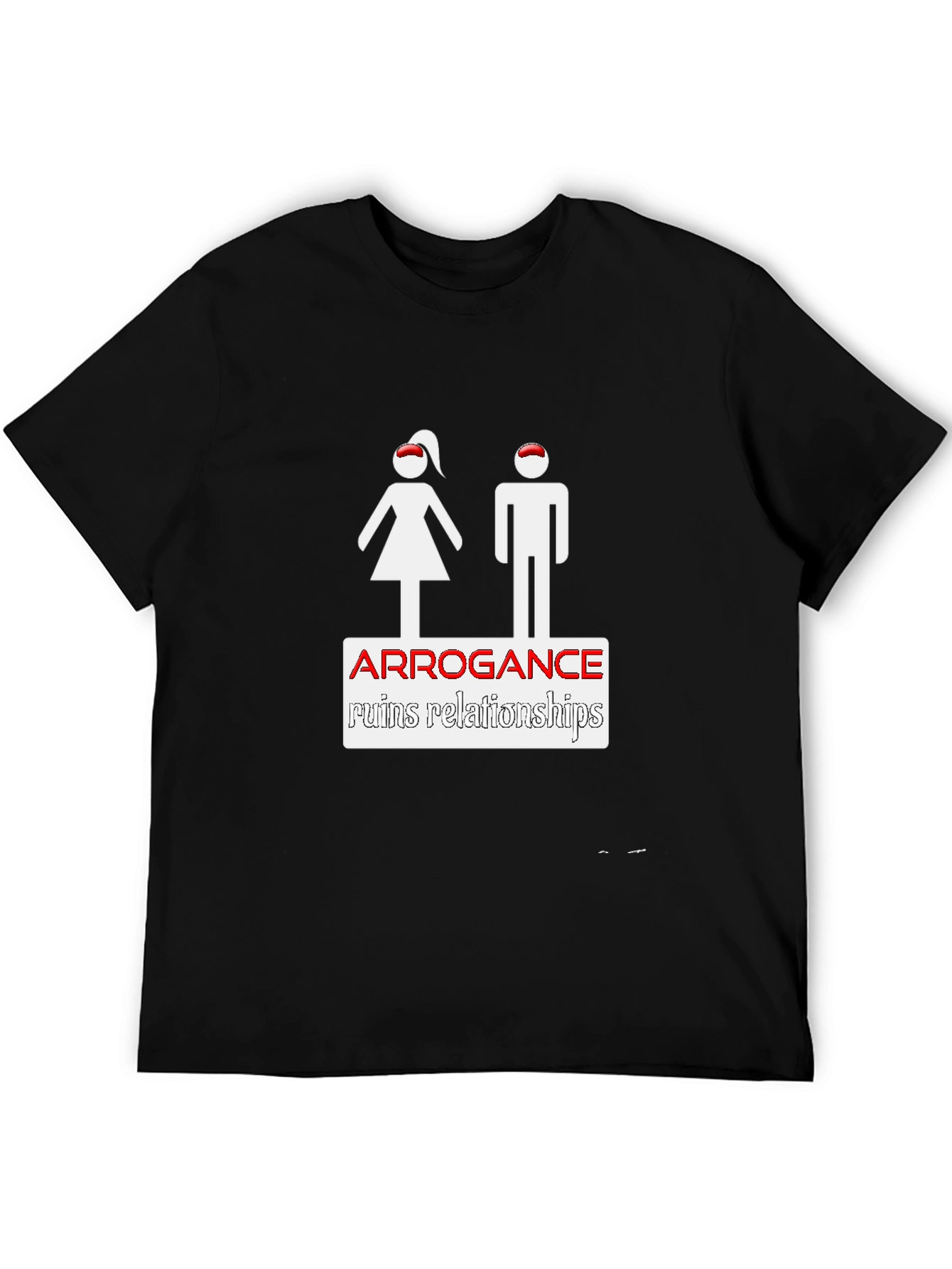 Arrogance Ruins Relationships Graphic Tee