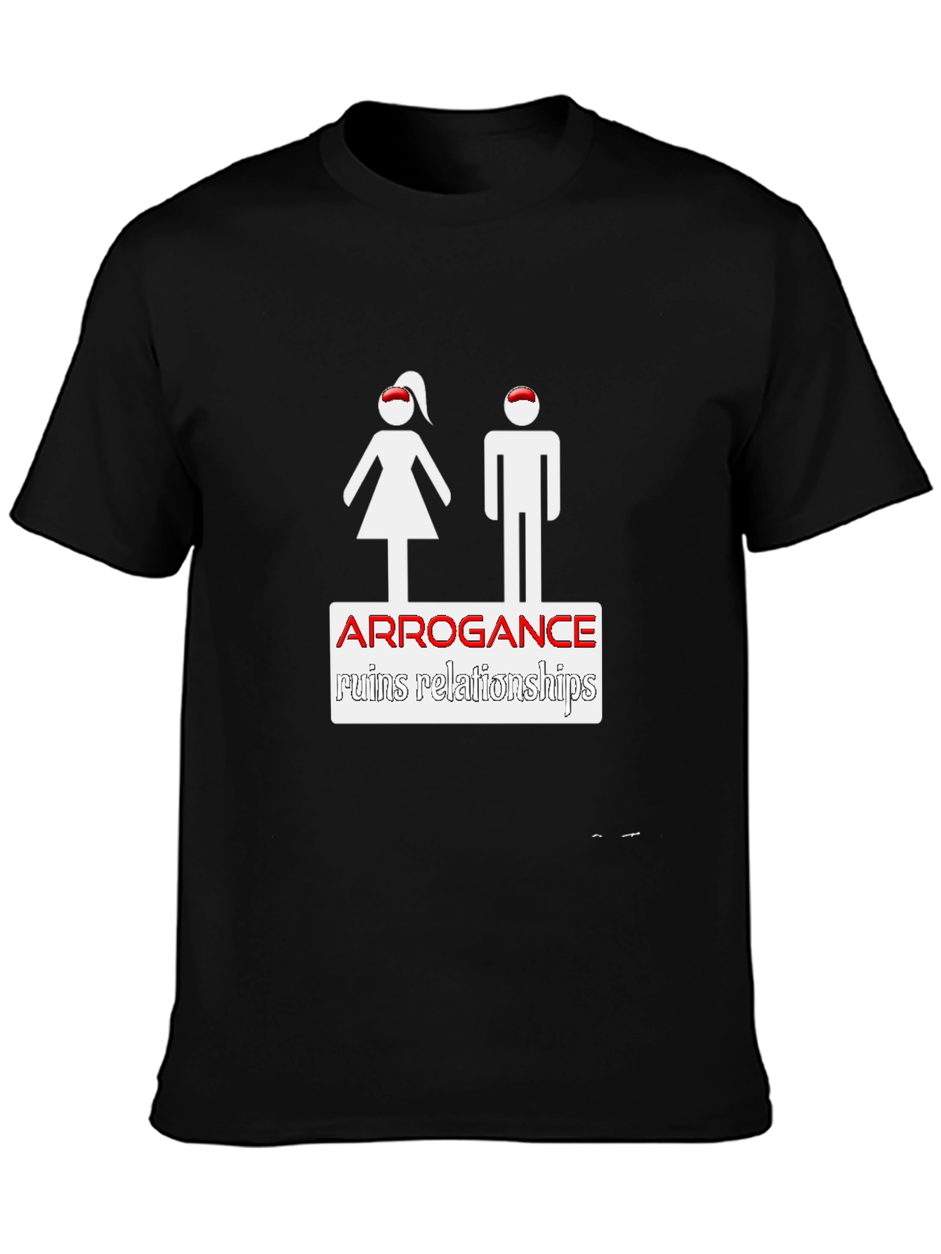 Arrogance Ruins Relationships Graphic Tee