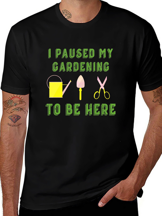 Gardening Pause T-Shirt - Funny Gardener Gift