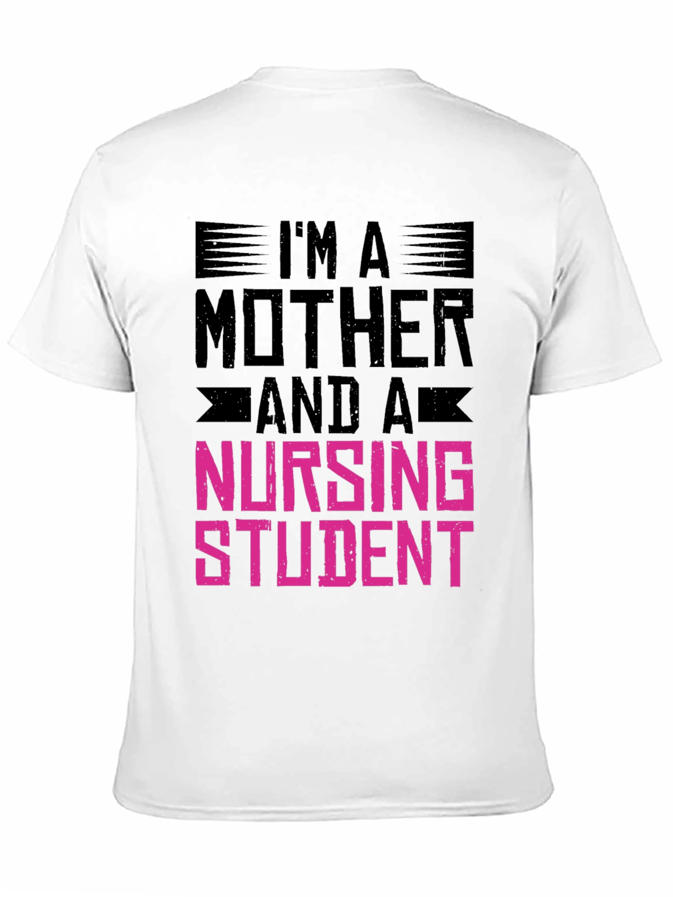 Im A Mother and a Nursing Student T-Shirt