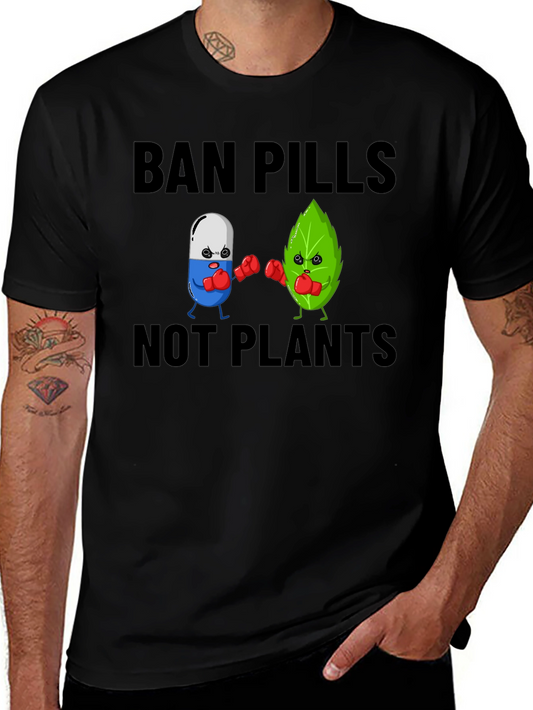 Ban Pills Not Plants Graphic T-Shirt