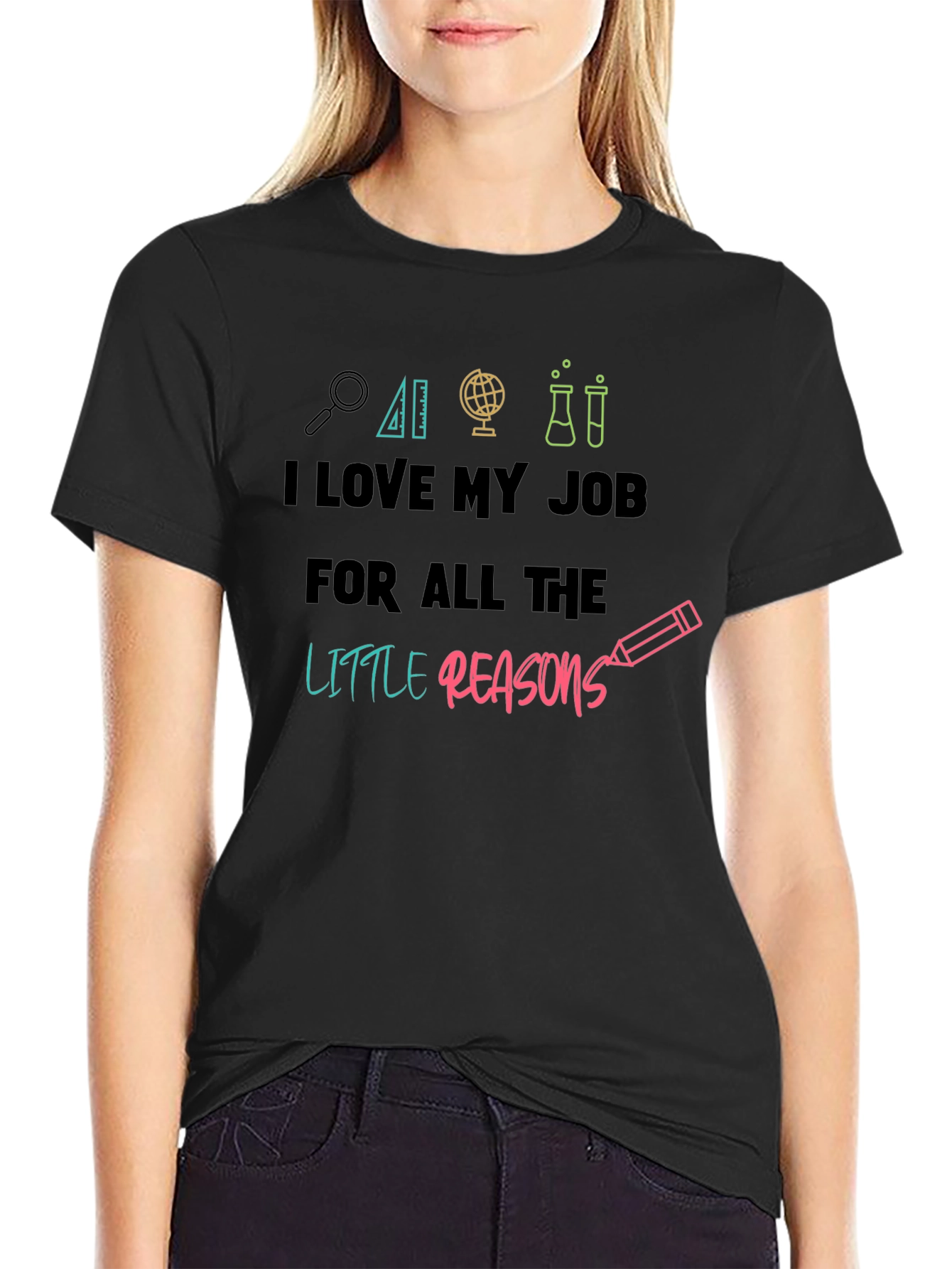 I Love My Job Teacher T-Shirt