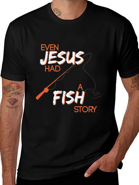 Even Jesus Had A Fish Story Black T-Shirt