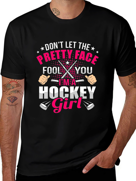 Hockey Girl T-Shirt: Dont Let The Pretty Face Fool You!