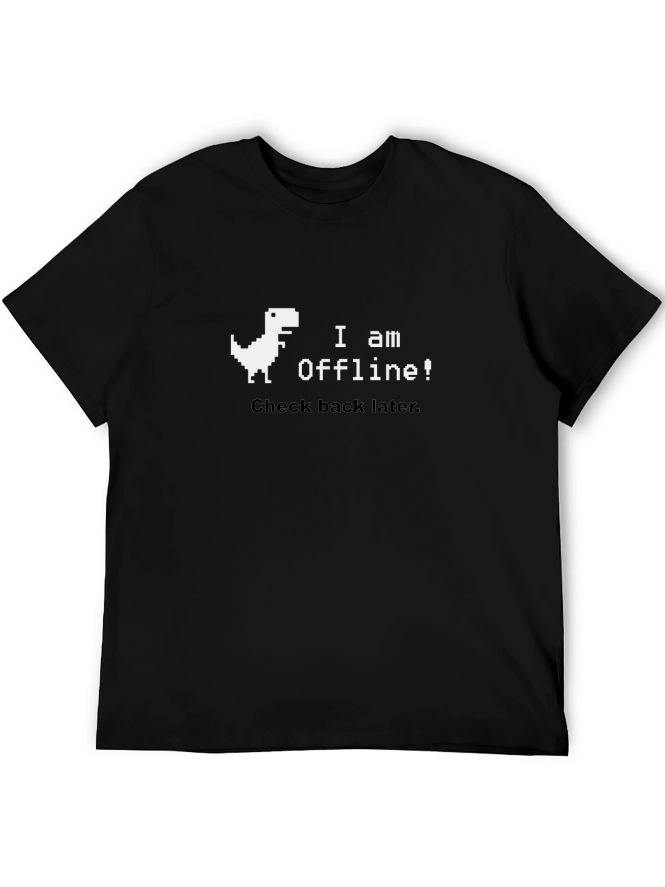 I am Offline! Black T-Shirt