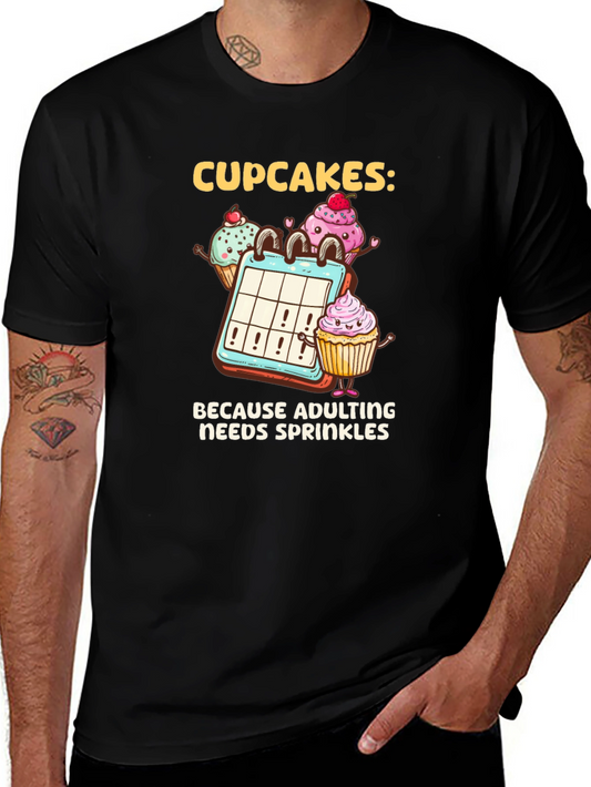 Cupcakes: Because Adulting Needs Sprinkles T-Shirt