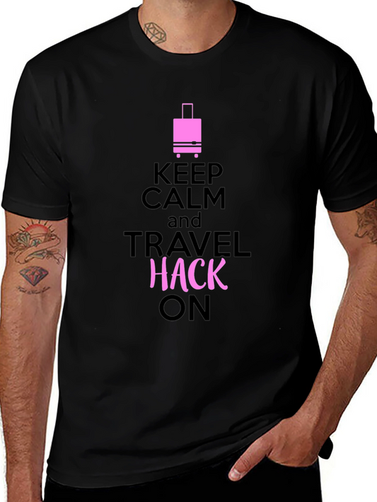 Keep Calm Travel Hack On Graphic Tee